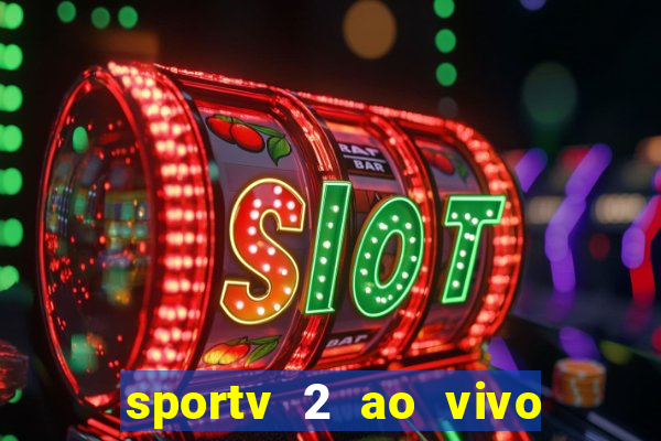 sportv 2 ao vivo mega canais