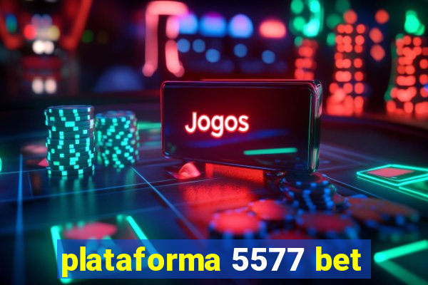 plataforma 5577 bet