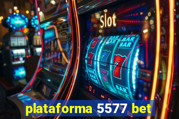 plataforma 5577 bet