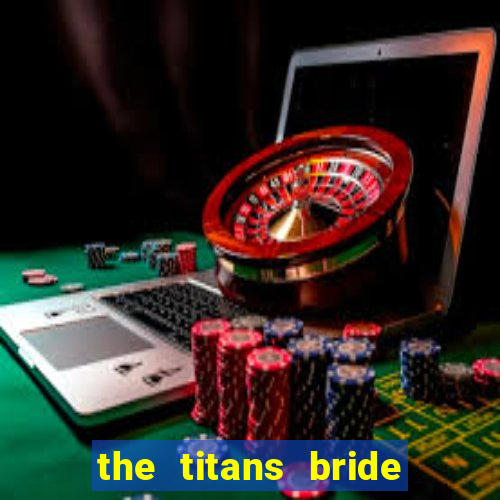 the titans bride cap 1