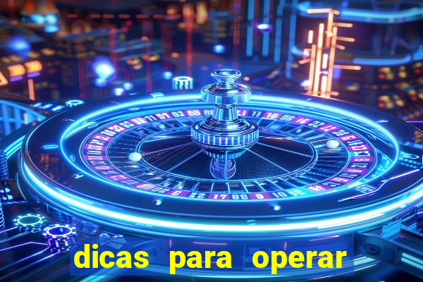 dicas para operar na iq option