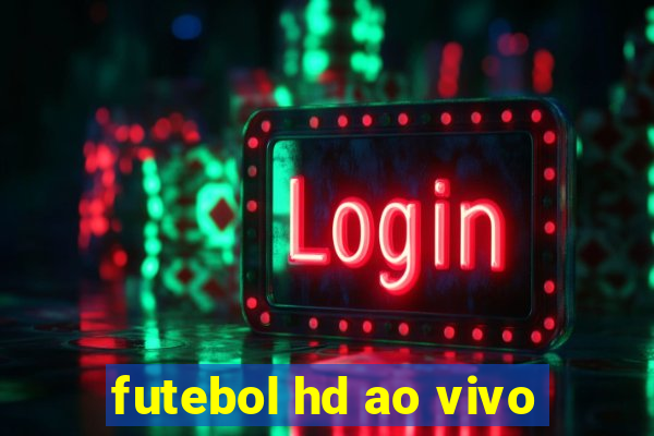 futebol hd ao vivo