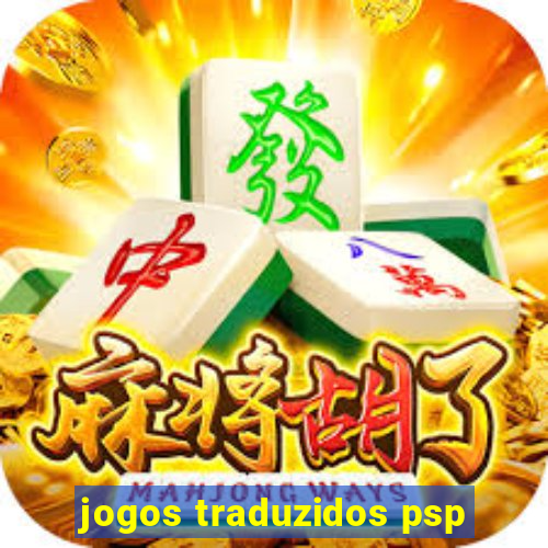 jogos traduzidos psp