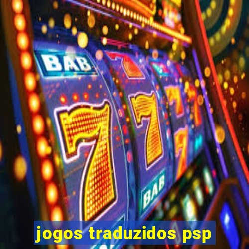 jogos traduzidos psp