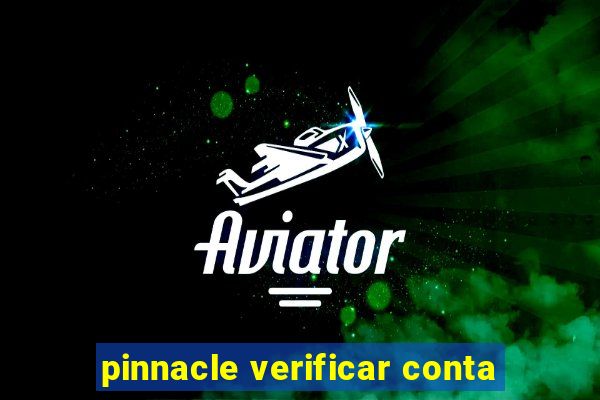 pinnacle verificar conta