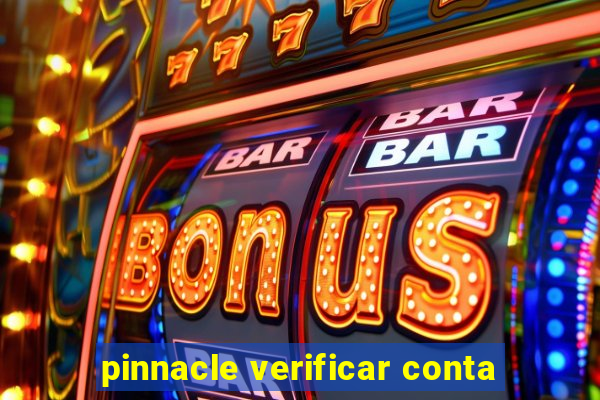 pinnacle verificar conta