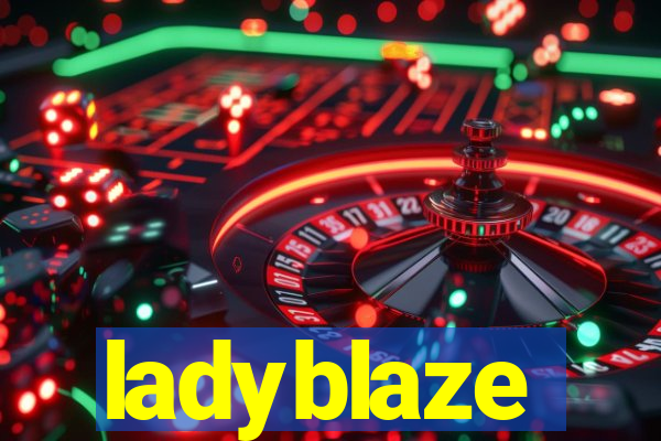 ladyblaze