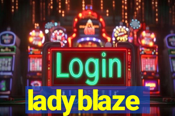 ladyblaze