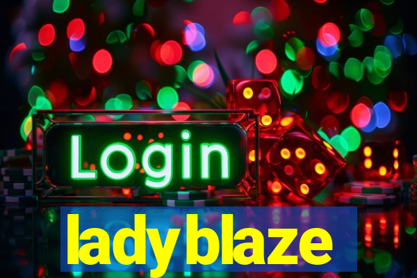 ladyblaze