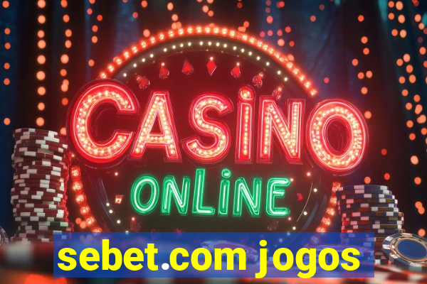 sebet.com jogos