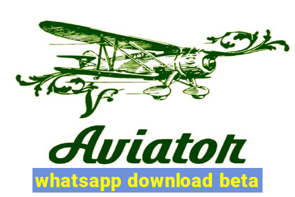 whatsapp download beta