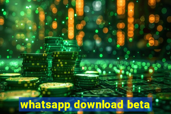 whatsapp download beta