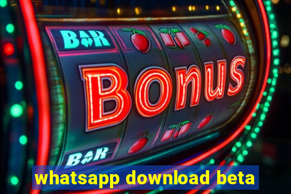 whatsapp download beta