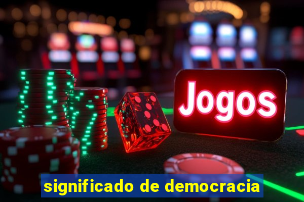 significado de democracia