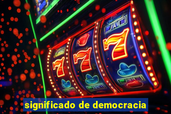 significado de democracia