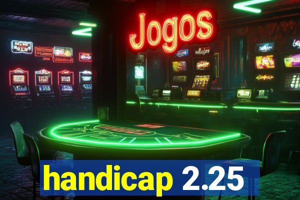 handicap 2.25