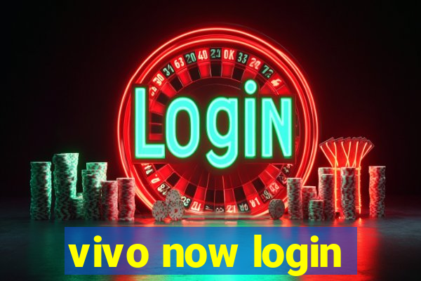 vivo now login