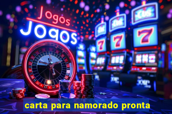 carta para namorado pronta