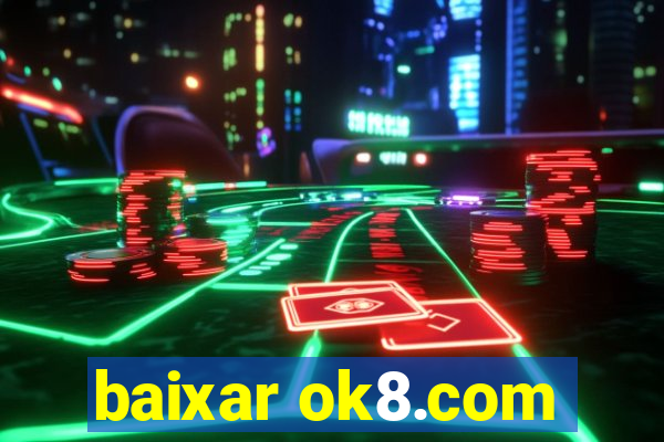 baixar ok8.com