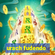 urach fudendo