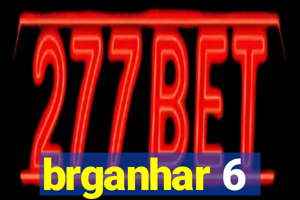 brganhar 6