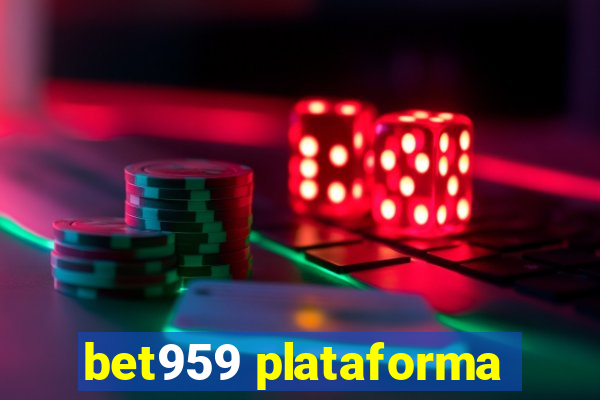 bet959 plataforma