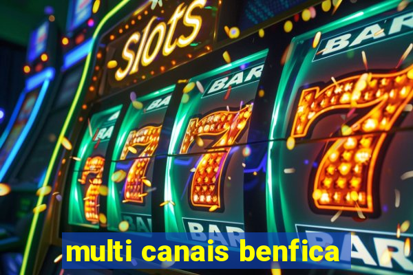 multi canais benfica