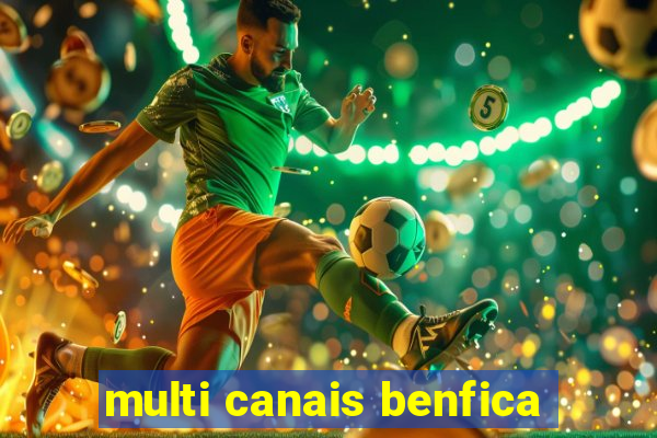 multi canais benfica