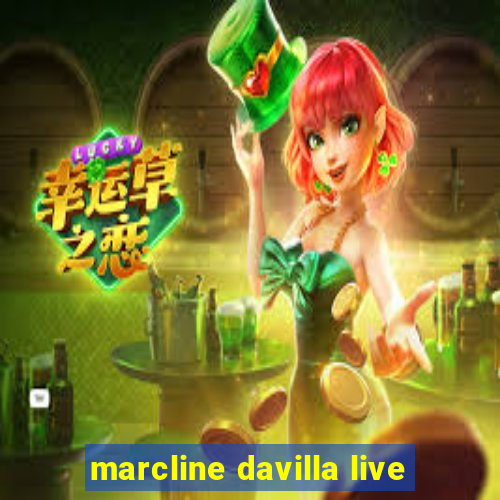 marcline davilla live