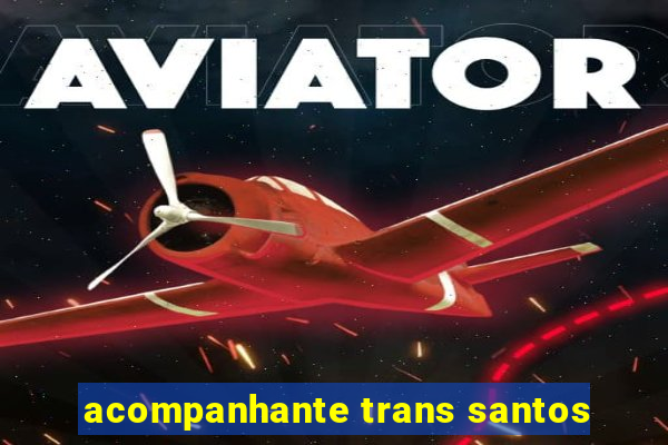 acompanhante trans santos