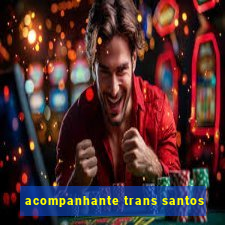 acompanhante trans santos