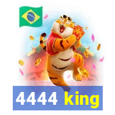 4444 king