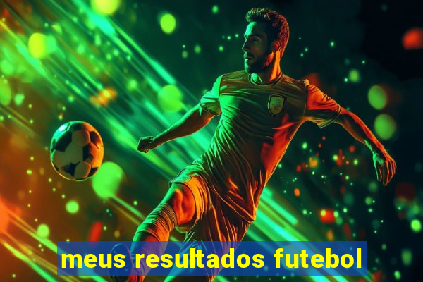 meus resultados futebol