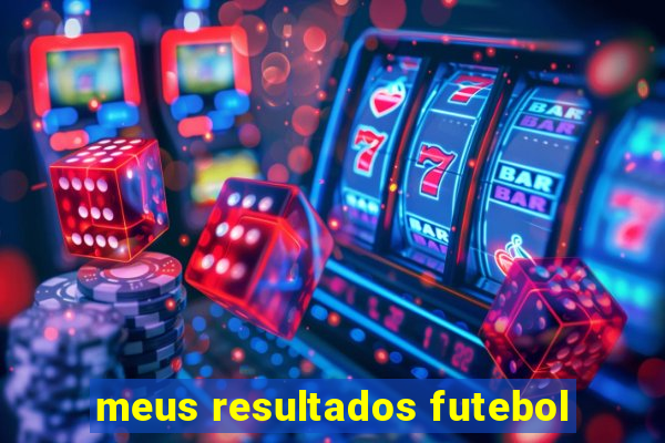 meus resultados futebol