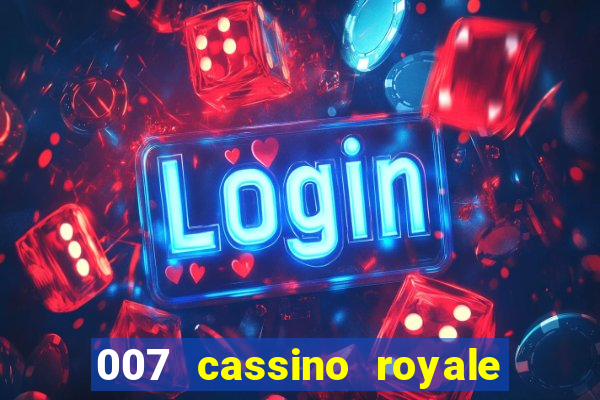 007 cassino royale filme completo em portugues