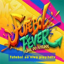 futebol ao vivo playhdtv