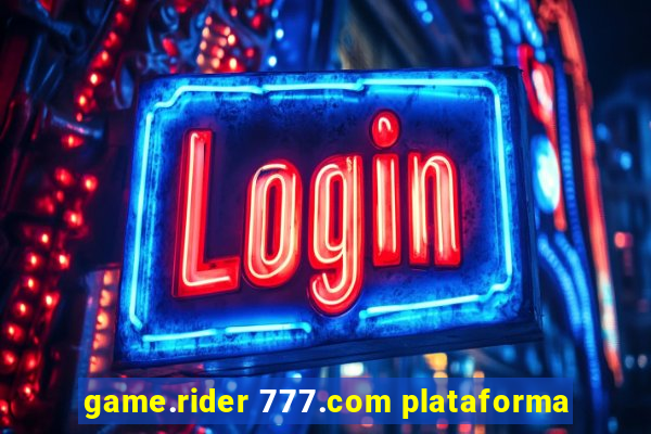 game.rider 777.com plataforma