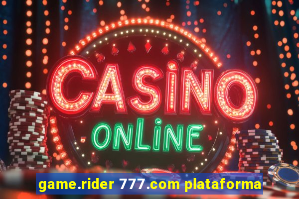 game.rider 777.com plataforma