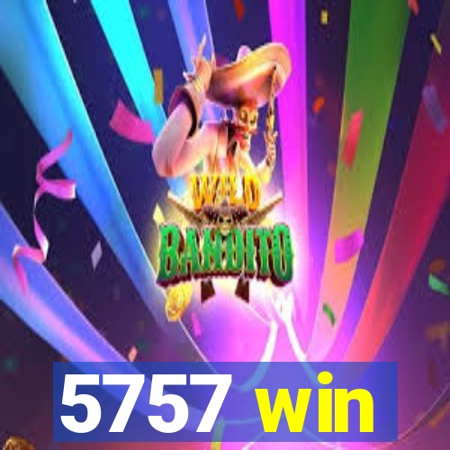 5757 win