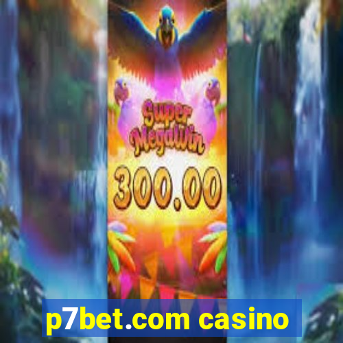 p7bet.com casino