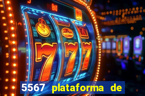 5567 plataforma de jogos login