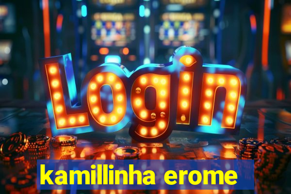 kamillinha erome