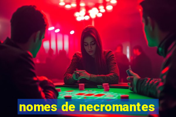 nomes de necromantes