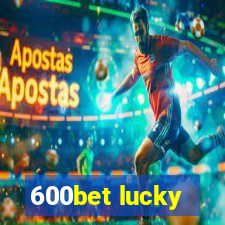 600bet lucky