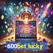 600bet lucky