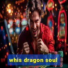 whis dragon soul