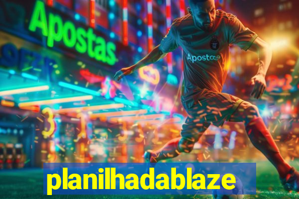 planilhadablaze