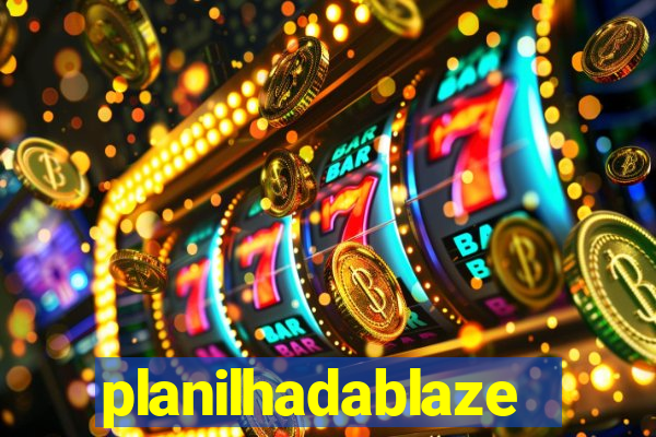 planilhadablaze