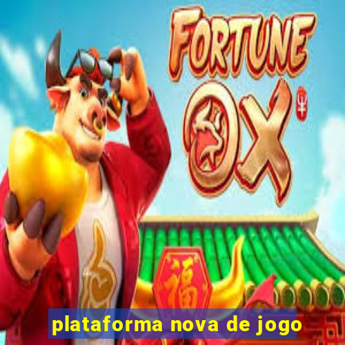 plataforma nova de jogo