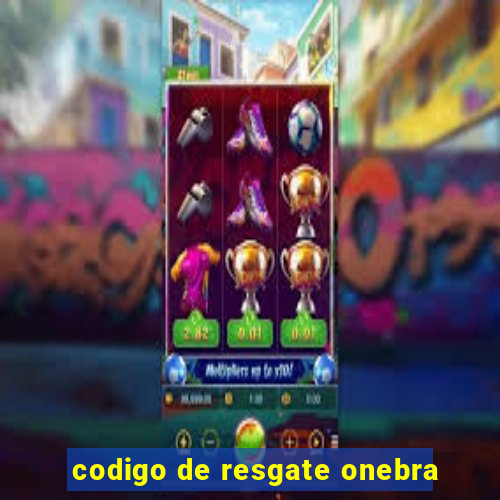 codigo de resgate onebra